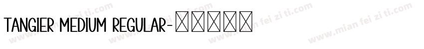 Tangier Medium Regular字体转换